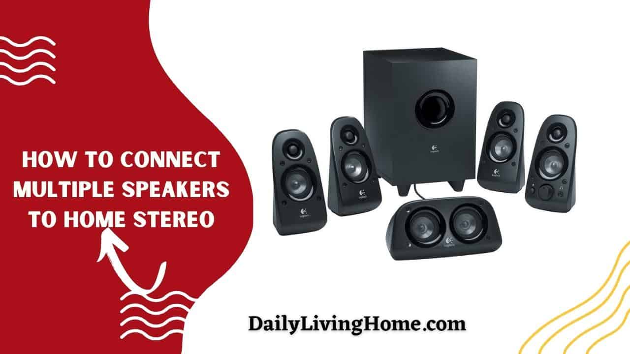 How To Connect Multiple Speakers To Home Stereo
