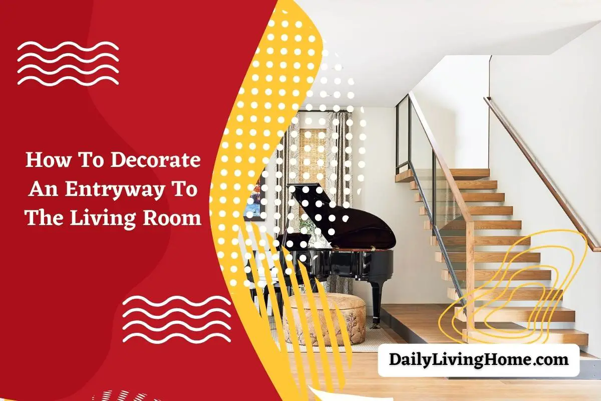 How To Decorate An Entryway To The Living Room