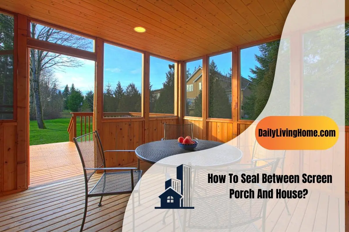 How To Seal Between Screen Porch And House