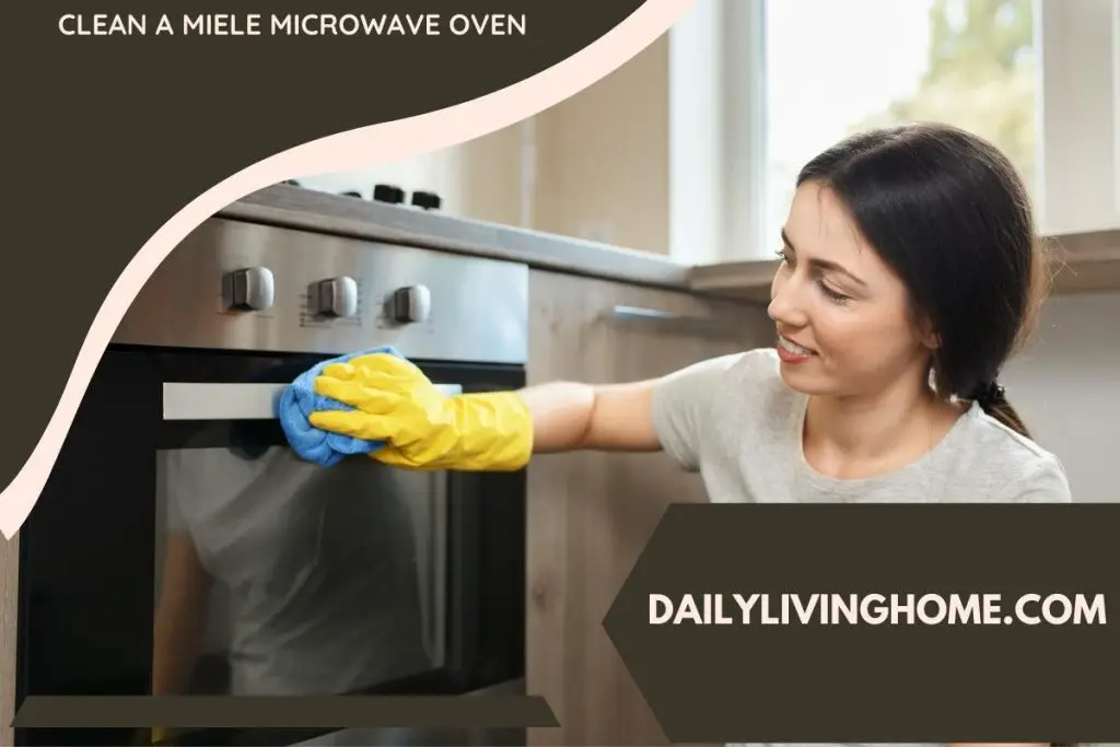 Clean A Miele Microwave Oven