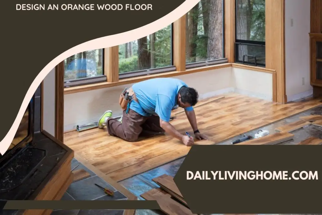  Design An Orange Wood Floor