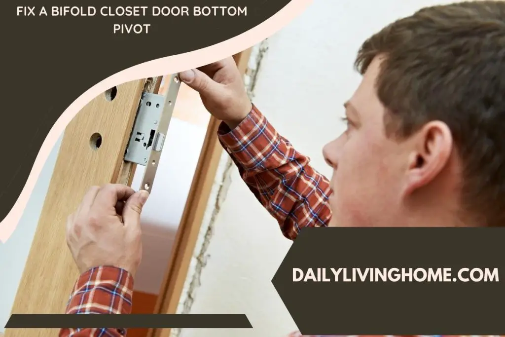  Fix A Bifold Closet Door Bottom Pivot