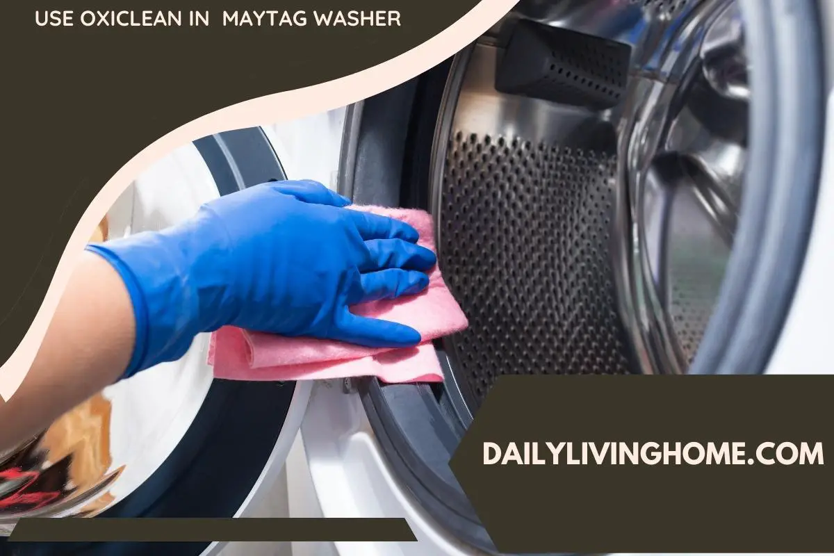 How To Use Oxiclean In Maytag Washer?