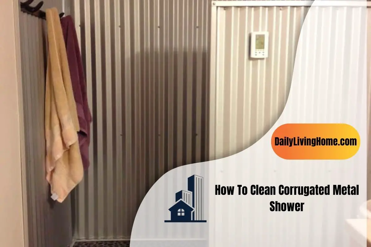 How To Clean Corrugated Metal Shower