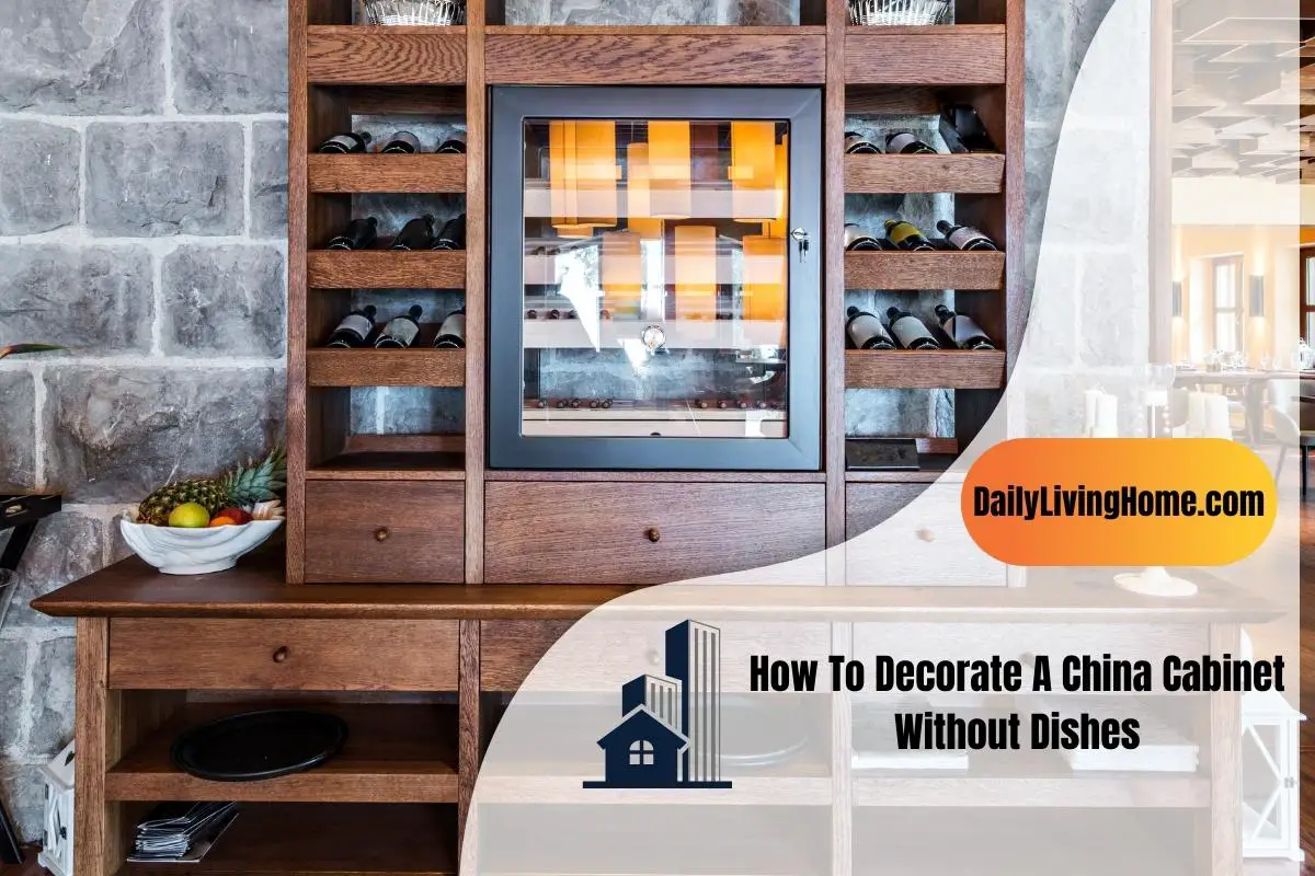 How To Decorate A China Cabinet Without Dishes