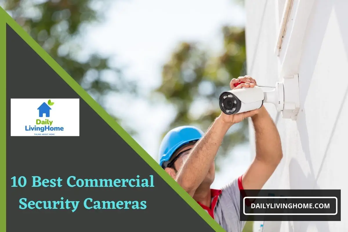 10 Best Commercial Security Cameras
