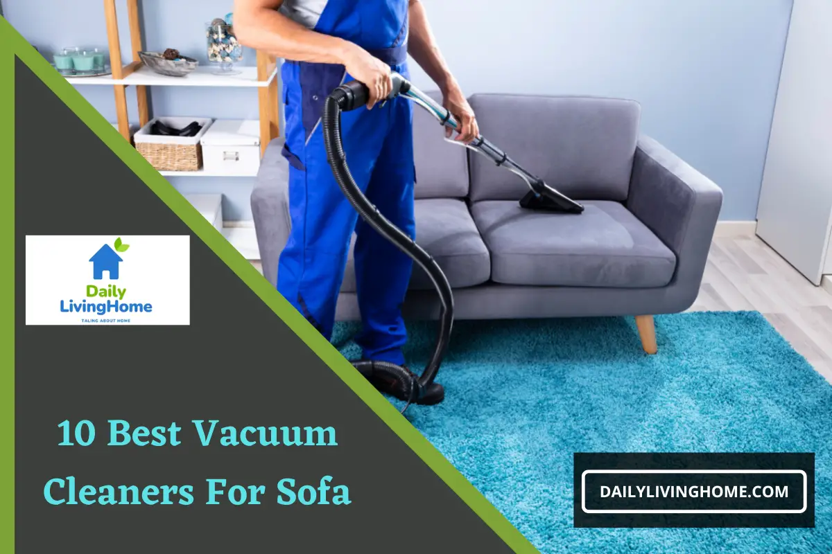 Best Vacuum Cleaner For Sofa